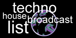 Techno/House Broadcast List